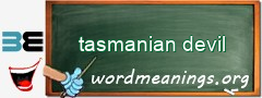 WordMeaning blackboard for tasmanian devil